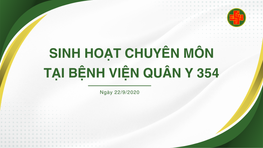 Sinh hoạt chuyên môn tại Bệnh viện Quân y 354 ngày 22/09/2020